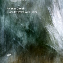 Виниловая пластинка ECM Avishai Cohen Quartet - Cross My Palm With Silver