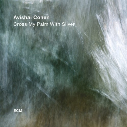 Виниловая пластинка ECM Avishai Cohen Quartet - Cross My Palm With Silver