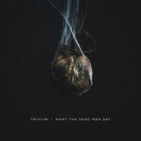 Виниловая пластинка WARNER-MUSIC Trivium - What The Dead Men Say